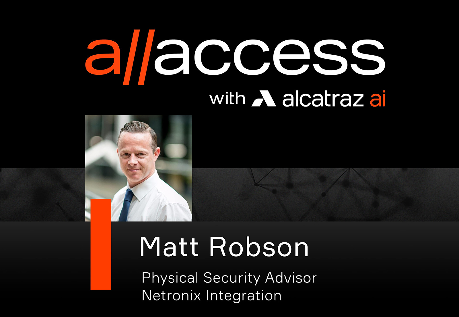 Physical security interview with Matt Robson of Netronix Integration